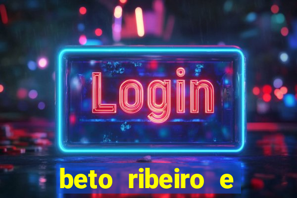 beto ribeiro e carla albuquerque